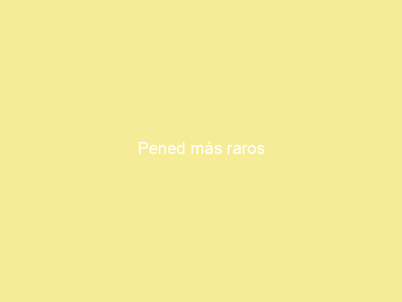 Pened más raros