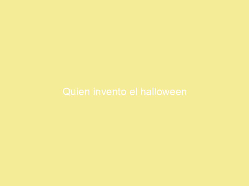 Quien invento el halloween